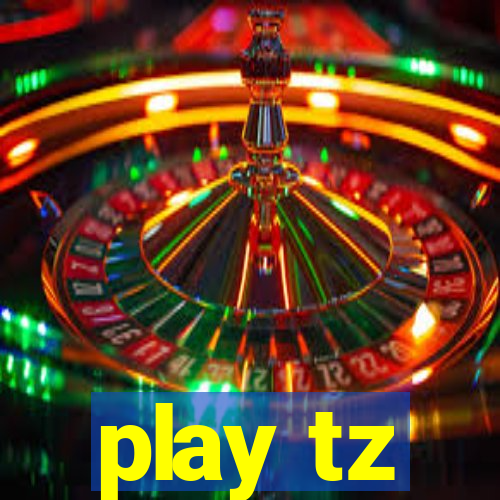 play tz